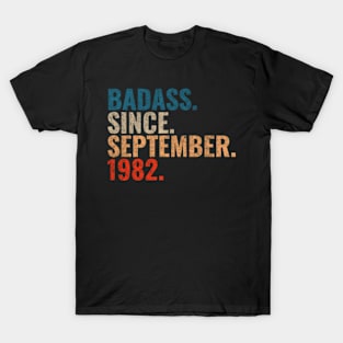 Badass since September 1982 September birthday gift T-Shirt